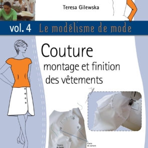 Le modélisme de mode - Couture, montage et finition des vêtements Vol. 4