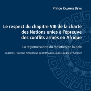 Le respect du chapitre VIII de la charte des Nations Unies à l'épreuve des conflits armés en Afrique