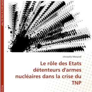 Le rôle des Etats détenteurs d'armes nucléaires dans la crise du TNP