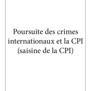Poursuite des crimes internationaux et la CPI