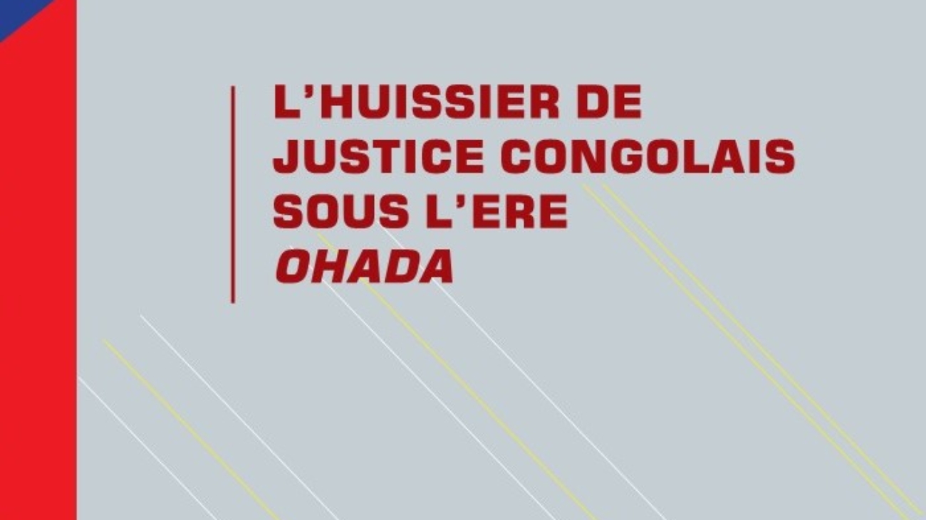 J'huissier de justice congolais sous l'ère OHADA