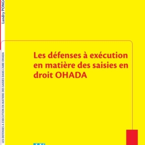 Les défenses à exécution en matière des saisies en droit OHADA