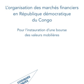 L'organisation des marchés financiers en République Démocratique du Congo