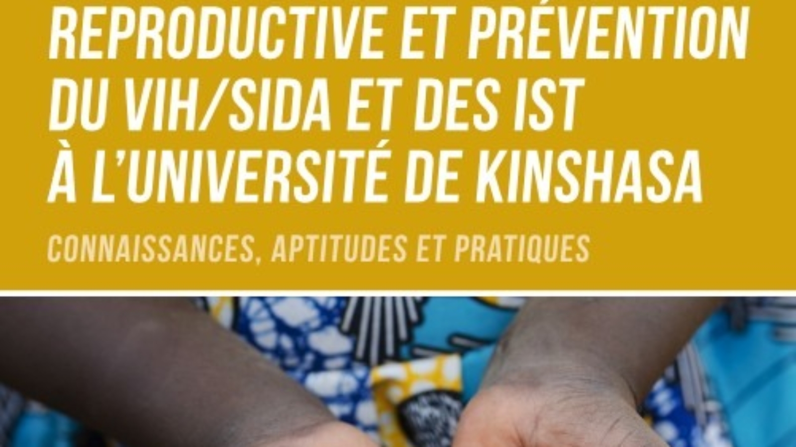 Promotion de la santé reproductive et prévention du VIH SIDA et des IST à l'Université de Kinshasa