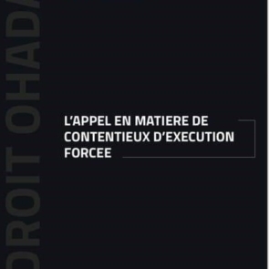l'Appel en matière de contentieux d'exécution forcée sous l'ère OHADA